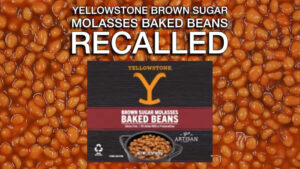 4,500 cases of ‘Yellowstone’ beans recalled nationwide for undeclared allergen